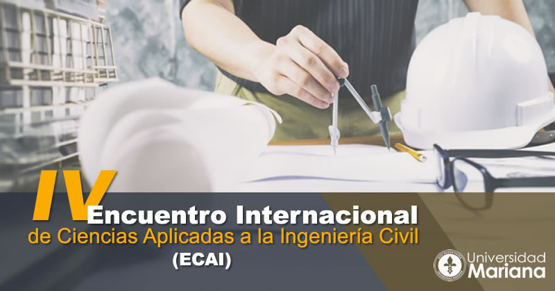 SE LLEVÓ A CABO IV ENCUENTRO INTERNACIONAL DE CIENCIAS APLICADAS A LA INGENIERÍA CIVIL (ECAI)