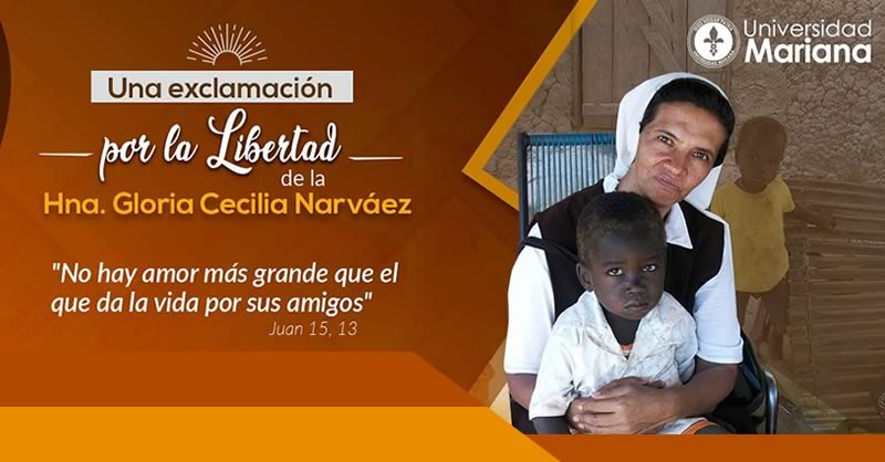 UNIVERSIDAD MARIANA EN ORACIÓN POR LA LIBERTAD DE LA HERMANA GLORIA CECILIA NARVAÉZ ARGOTI