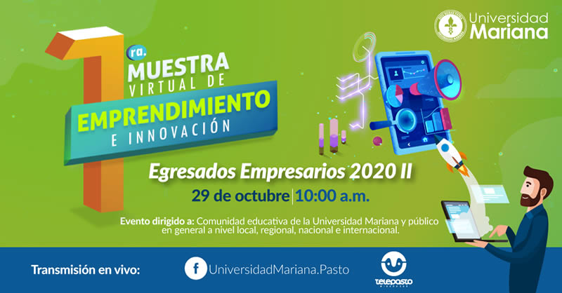 PARTICIPE EN LA I MUESTRA VIRTUAL EMPRENDIMIENTO E INNOVACIÓN – EGRESADOS EMPRESARIOS 2020 II