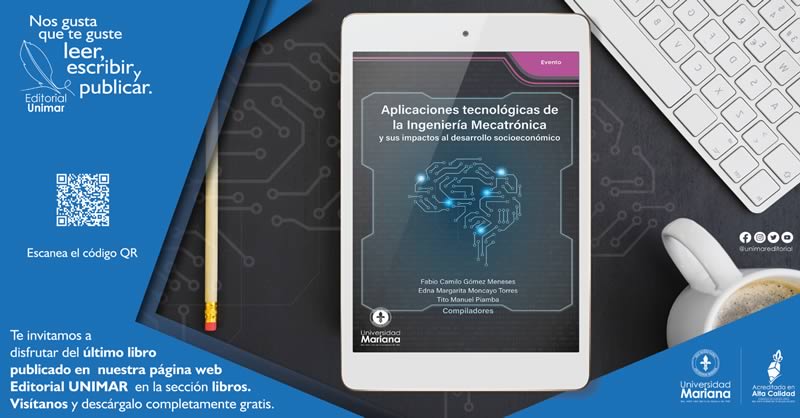 SE PUBLICÓ LIBRO: APLICACIONES TECNOLÓGICAS DE LA INGENIERÍA MECATRÓNICA Y SUS IMPACTOS EN EL DESARROLLO SOCIOECONÓMICO