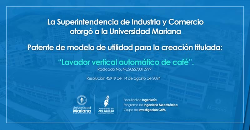 TRANSFORMACIÓN EN EL LAVADO DE CAFÉ: UNIVERSIDAD MARIANA PATENTA NUEVA TECNOLOGÍA