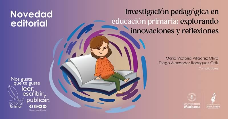 LA EDITORIAL DE LA UNIVERSIDAD MARIANA PUBLICA UNA NUEVA OBRA QUE CONTIENE ESTRATEGIAS INNOVADORAS PARA LA EDUCACIÓN PRIMARIA