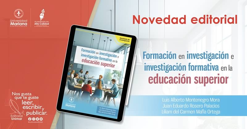 A TRAVÉS DE UNA NUEVA PUBLICACIÓN SE DESTACA LA FORMACIÓN EN INVESTIGACIÓN Y LA INVESTIGACIÓN FORMATIVA EN LA EDUCACIÓN SUPERIOR