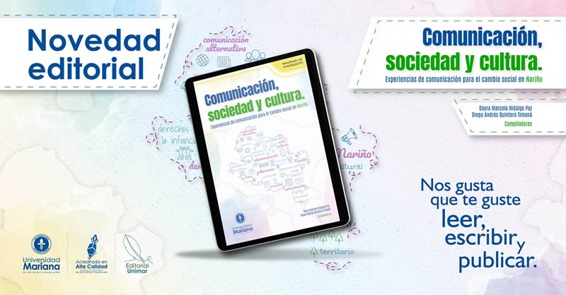 LA INVESTIGACIÓN ESTUDIANTIL DESDE LA UNIVERSIDAD MARIANA APORTA A LA COMPRENSIÓN DE LOS PROCESOS COMUNITARIOS EN NARIÑO