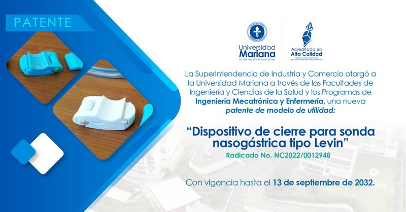 UNIVERSIDAD MARIANA RECIBE NUEVA PATENTE POR INNOVADOR DISPOSITIVO MÉDICO CREADO POR PROFESORES INVESTIGADORES