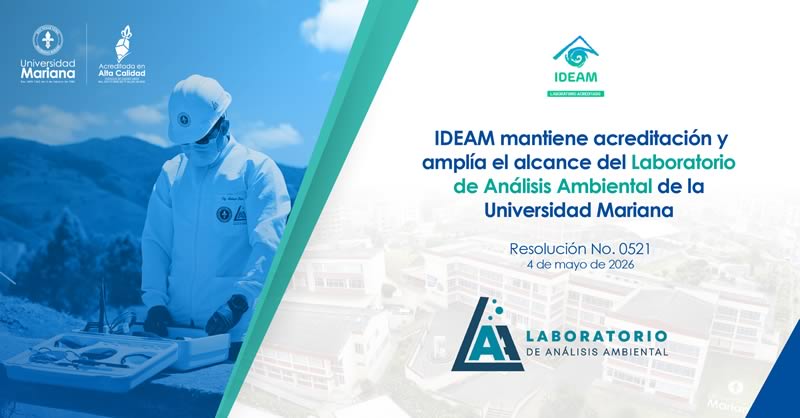 IDEAM MANTIENE ACREDITACIÓN Y AMPLÍA EL ALCANCE DEL LABORATORIO DE ANÁLISIS AMBIENTAL DE LA UNIVERSIDAD MARIANA