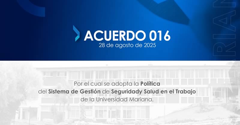 POLÍTICA DE SEGURIDAD Y SALUD EN EL TRABAJO FORTALECE LA CULTURA DEL CUIDADO Y LA PREVENCIÓN EN UNIVERSIDAD MARIANA