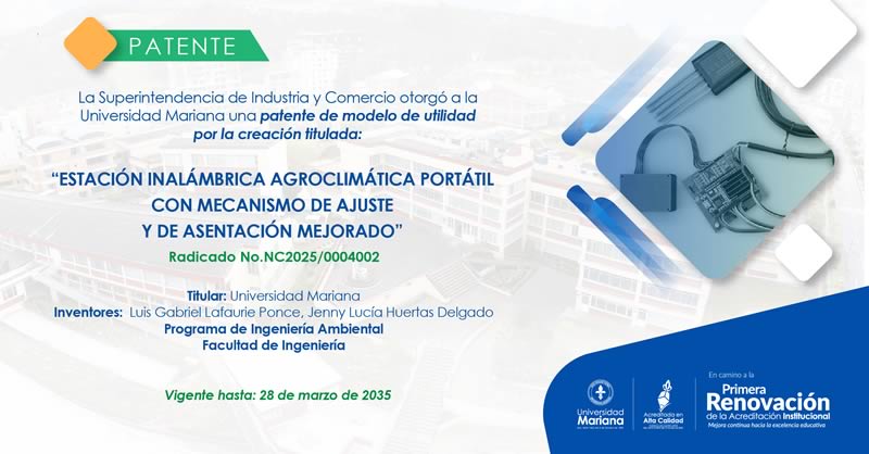 UNIVERSIDAD MARIANA OBTIENE PATENTE POR INNOVADORA ESTACIÓN AGROCLIMÁTICA PORTÁTIL