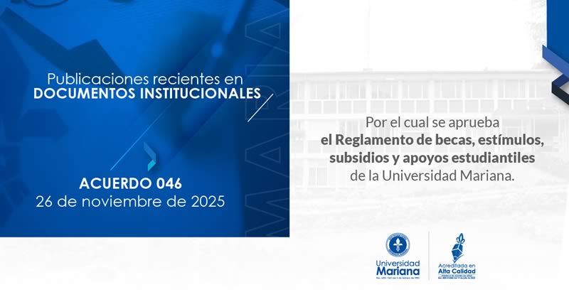 UNIVERSIDAD MARIANA APRUEBA NUEVO REGLAMENTO DE BECAS, ESTÍMULOS, SUBSIDIOS Y APOYOS ESTUDIANTILES