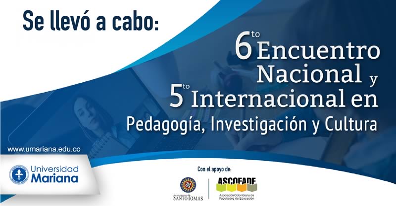 SE LLEVÓ A CABO EL 6TO ENCUENTRO NACIONAL Y 5TO INTERNACIONAL EN PEDAGOGÍA, INVESTIGACIÓN Y CULTURA