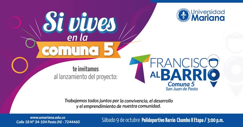 LA UNIVERSIDAD MARIANA INVITA AL LANZAMIENTO DEL PROYECTO 'FRANCISCO AL BARRIO' EN LA COMUNA 5